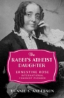 Image for The rabbi&#39;s atheist daughter: Ernestine Rose, international feminist pioneer
