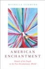 Image for American Enchantment: Rituals of the People in the Post-Revolutionary World