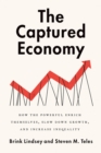 Image for Captured Economy: How the Powerful Enrich Themselves, Slow Down Growth, and Increase Inequality