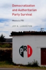 Image for Democratization and authoritarian party survival  : Mexico&#39;s PRI