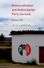 Image for Democratization and authoritarian party survival: Mexico&#39;s PRI