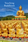 Image for Teaching Buddhism: new insights on understanding and presenting the traditions