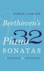 Image for The 32 piano sonatas of Ludwig van Beethoven  : a handbook for performers