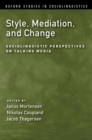 Image for Style, mediation, and change  : sociolinguistic perspectives on talking media