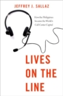 Image for Lives on the line  : how the Philippines became the world&#39;s call center capital