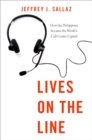 Image for Lives on the Line: How the Philippines Became the World&#39;s Call Center Capital