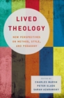 Image for Lived theology: new perspectives on method, style, and pedagogy