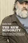 Image for The new minority  : white working class politics in an age of immigration and inequality