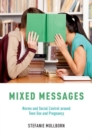 Image for Mixed messages  : norms and social control around teen sex and pregnancy