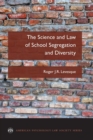 Image for The Science and Law of School Segregation and Diversity