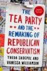 Image for Tea Party and the Remaking of Republican Conservatism