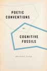 Image for Poetic conventions as cognitive fossils: where do conventions come from?