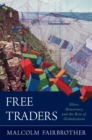 Image for Free Traders: Elites, Democracy, and the Rise of Globalization in North America