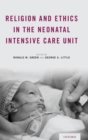 Image for Religion and ethics in the neonatal intensive care unit