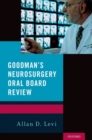 Image for Goodman&#39;s Neurosurgery Oral Board Review