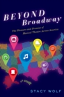 Image for Beyond Broadway: The Pleasure and Promise of Musical Theatre Across America