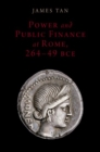 Image for Power and public finance at Rome, 264-49 BCE
