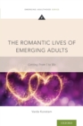 Image for The romantic lives of emerging adults  : getting from I to we