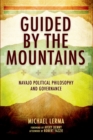 Image for Guided by the mountains: Navajo political philosophy and governance