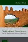 Image for Constitutional amendments: making, breaking, and changing constitutions