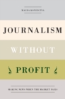 Image for Journalism without profit: making news when the market fails