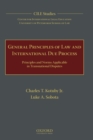 Image for General principles of law and international due process  : principles and norms applicable in transnational disputes