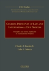 Image for General principles of law and international due process: principles and norms applicable in transnational disputes