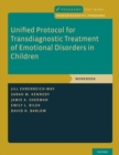 Image for Unified protocol for transdiagnostic treatment of emotional disorders in children: Workbook