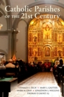 Image for Catholic parishes of the 21st century: the challenges of mobility, diversity, and reconfiguration