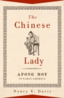 Image for The Chinese lady  : Afong Moy in early America