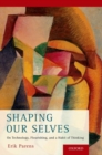 Image for Shaping our selves  : on technology, flourishing, and a habit of thinking