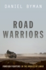 Image for Road warriors  : foreign fighters in the armies of Jihad