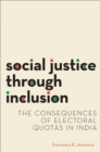 Image for Social justice through inclusion: the consequences of electoral quotas in India