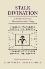 Image for Stalk divination: a newly discovered alternative to the I Ching