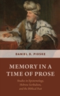 Image for Memory in a Time of Prose : Studies in Epistemology, Hebrew Scribalism, and the Biblical Past