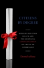 Image for Citizens By Degree: Higher Education Policy and the Changing Gender Dynamics of American Citizenship