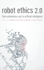 Image for Robot ethics 2.0  : from autonomous cars to artificial intelligence