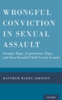 Image for Wrongful conviction in sexual assault  : stranger rape, acquaintance rape, and intra-familial child sexual assaults