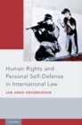 Image for Human Rights and Personal Self-Defense in International Law
