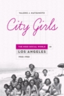Image for City Girls : The Nisei Social World in Los Angeles, 1920-1950