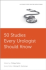 Image for 50 Studies Every Urologist Should Know