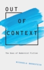 Image for Out of context  : the uses of modernist fiction