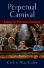 Image for Perpetual carnival: essays on film and literature