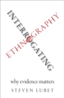 Image for Interrogating Ethnography: Why Evidence Matters