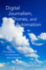 Image for Digital Journalism, Drones, and Automation: The Language and Abstractions Behind the News