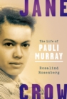 Image for Jane Crow: the life of Pauli Murray