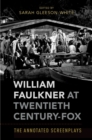 Image for William Faulkner at Twentieth Century-Fox: the annotated screenplays