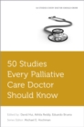 Image for 50 Studies Every Palliative Care Doctor Should Know