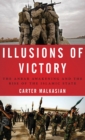 Image for Illusions of victory  : the Anbar awakening and the rise of the Islamic State