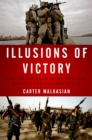 Image for Illusions of Victory: The Anbar Awakening and the Rise of the Islamic State